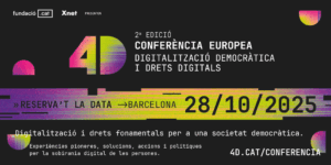 Organizamos la 2a edición de la Conferencia EUROPEA 4D – Digitalización Democrática y Derechos Digitales