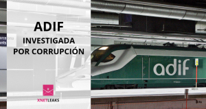 ADIF investigada por corrupción