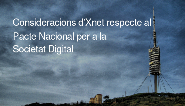 Consideracions d'Xnet respecte al Pacte Nacional per a la Societat Digital