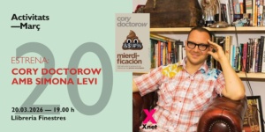 Xnet presenta Cory Doctorow en Barcelona – Nuevo libro – #Enshittification