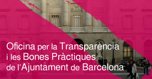 Creación de la Oficina para la Transparencia y las Buenas Prácticas del Ayuntamiento de Barcelona