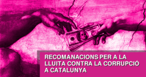 Recomendaciones para la lucha contra la corrupción en Catalunya